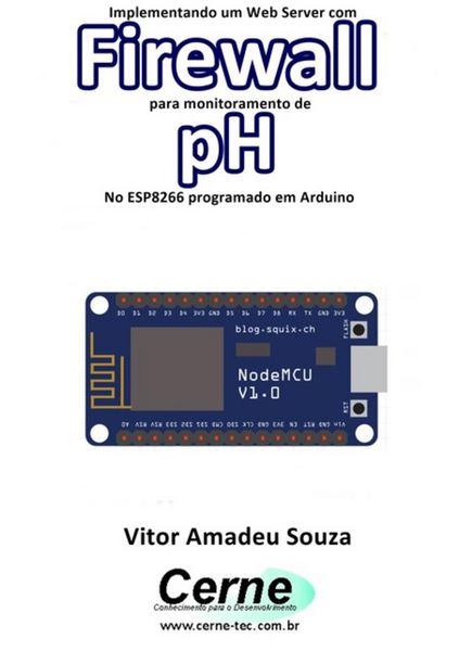 Produktbild: Implementando Um Web Server Com Firewall Para Monitoramento De Ph No Esp8266 Programado Em Arduino