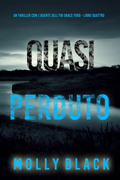 Produktbild: Quasi Perduto (Un thriller con l'agente dell'FBI Grace Ford - Libro Quattro)