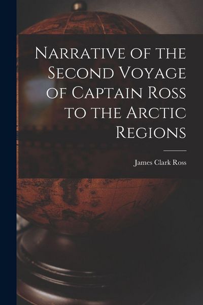 Produktbild: Narrative of the Second Voyage of Captain Ross to the Arctic Regions