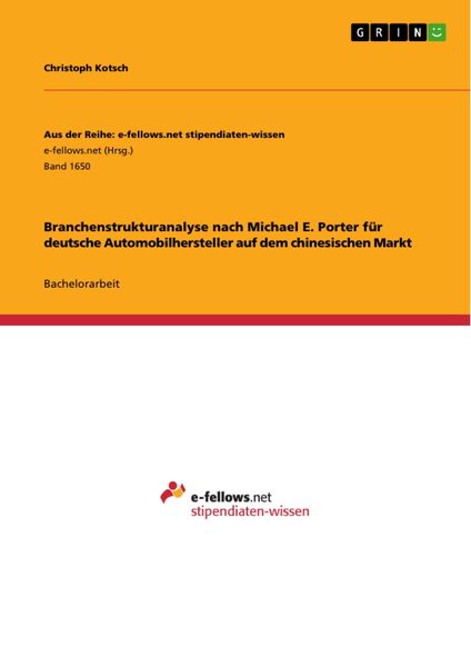 Produktbild: Branchenstrukturanalyse nach Michael E. Porter f&uuml;r deutsche Automobilhersteller auf dem chinesischen Markt
