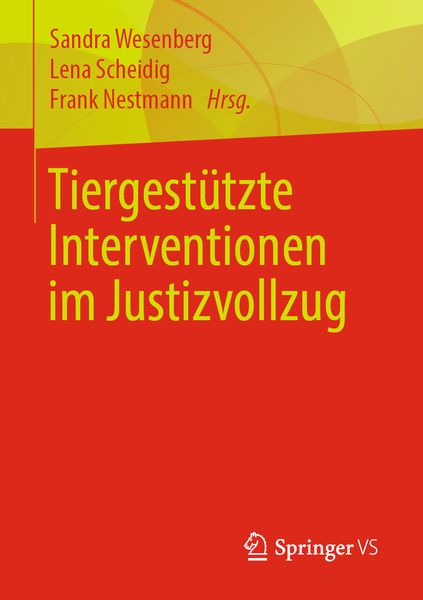 Tiergestützte Interventionen im Justizvollzug, Taschenbuch von , Springer Fachmedien Wiesbaden GmbH, 978-3-658-27142-8