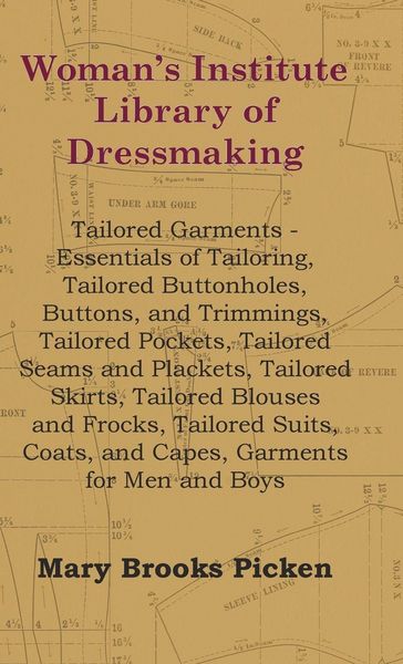 Produktbild: Woman's Institute Library Of Dressmaking - Tailored Garments - Essentials Of Tailoring, Tailored Buttonholes, Buttons, And Trimmings, Tailored Pockets