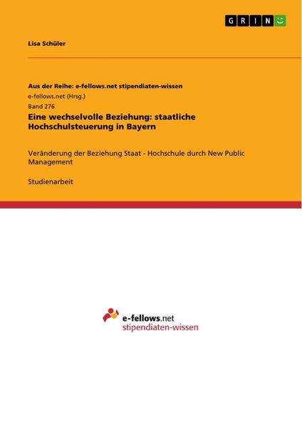 Eine wechselvolle Beziehung: staatliche Hochschulsteuerung in Bayern, Taschenbuch von Lisa Schüler, GRIN, 9783656023043