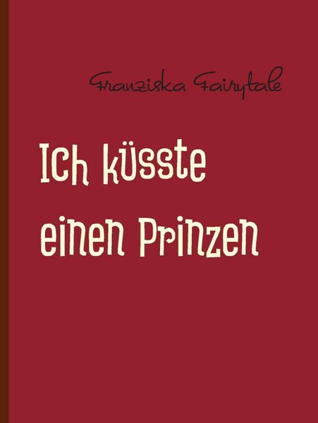 Produktbild: Ich k&uuml;sste einen Prinzen