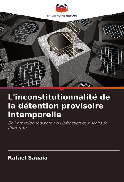 Produktbild: L'inconstitutionnalit&eacute; de la d&eacute;tention provisoire intemporelle