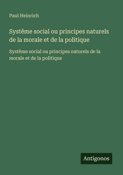 Produktbild: Syst&ecirc;me social ou principes naturels de la morale et de la politique
