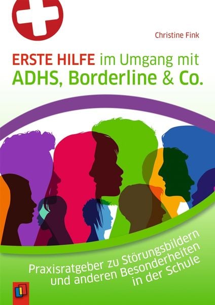 Produktbild: Erste Hilfe im Umgang mit ADHS, Borderline & Co.