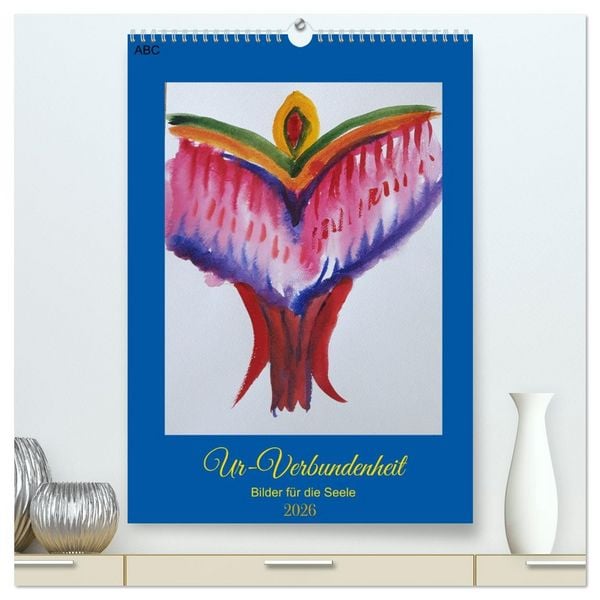 Produktbild: Ur-Verbundenheit - Bilder f&uuml;r die Seele (hochwertiger Premium Wandkalender 2026 DIN A2 hoch), Kunstdruck in Hochglanz
