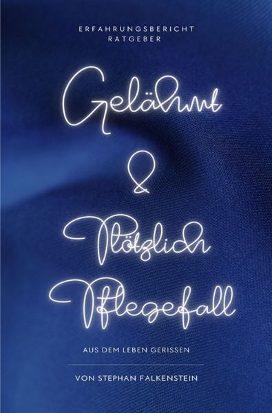 Aus dem Leben gerissen / Gelähmt! Psychische Herausforderungen für Betroffene und Angehörige & Plötzlich Pflegefall, Taschenbuch von Stephan