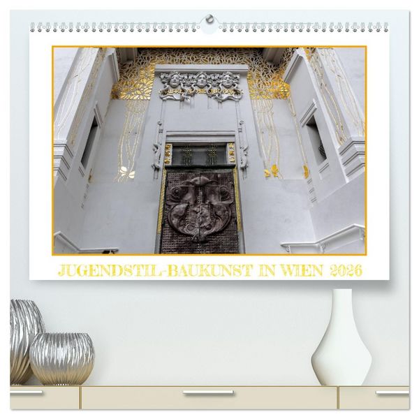 Jugendstil-Baukunst in Wien (hochwertiger Premium Wandkalender 2026 DIN A2 quer), Kunstdruck in Hochglanz