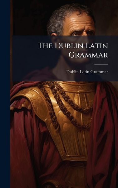 Produktbild: The Dublin Latin Grammar