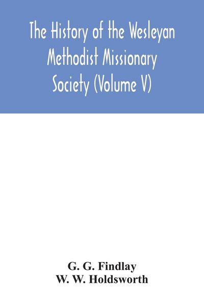 Produktbild: The history of the Wesleyan Methodist Missionary Society (Volume V)