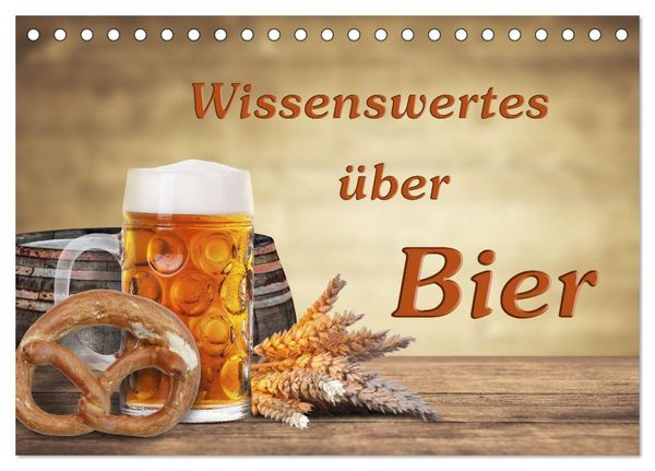 Wissenswertes über Bier (Tischkalender 2026 DIN A5 quer), CALVENDO Monatskalender