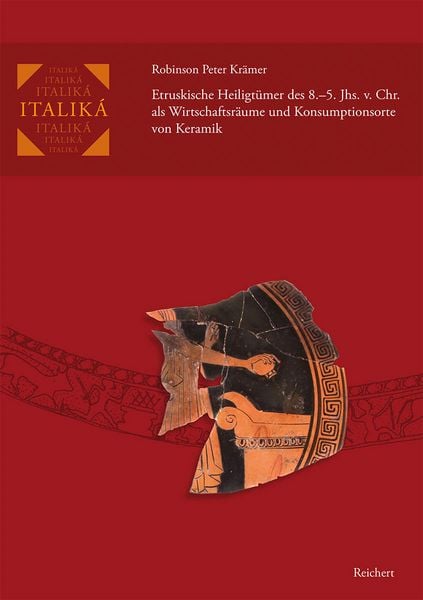 Produktbild: Etruskische Heiligt&uuml;mer des 8.&ndash;5. Jhs. v. Chr. als Wirtschaftsr&auml;ume und Konsumptionsorte von Keramik