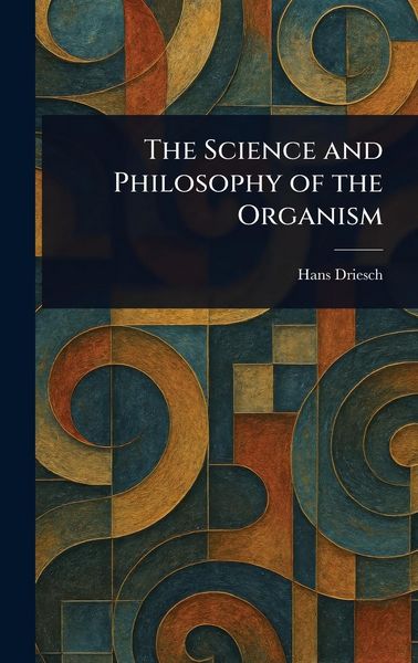 Produktbild: The Science and Philosophy of the Organism