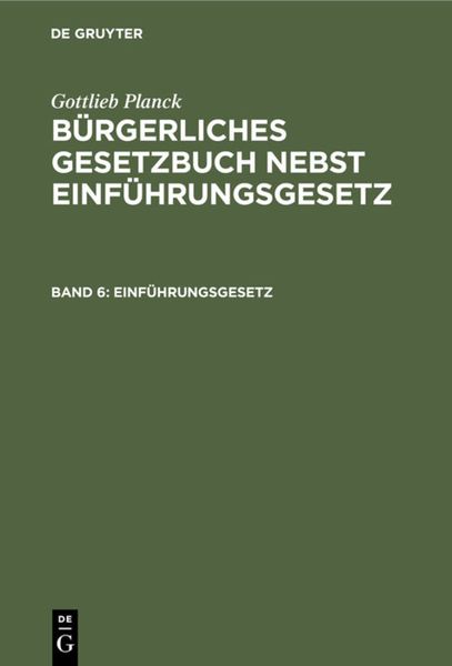 Produktbild: Gottlieb Planck: B&uuml;rgerliches Gesetzbuch nebst Einf&uuml;hrungsgesetz / Einf&uuml;hrungsgesetz