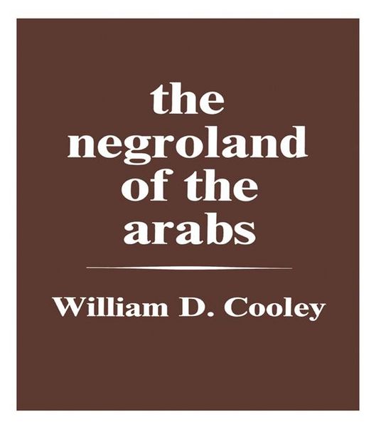 Produktbild: The Negroland of the Arabs Examined and Explained (1841)