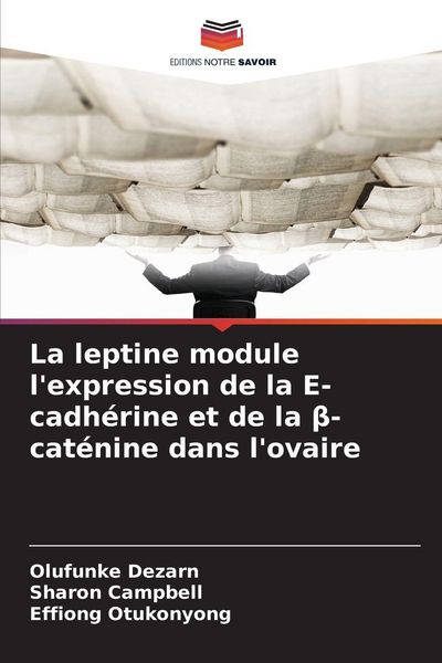Produktbild: La leptine module l'expression de la E-cadh&eacute;rine et de la &iquest;-cat&eacute;nine dans l'ovaire