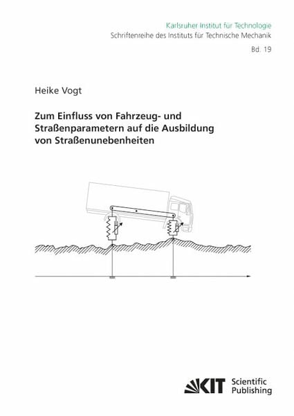 Produktbild: Zum Einfluss von Fahrzeug- und Stra&szlig;enparametern auf die Ausbildung von Stra&szlig;enunebenheiten