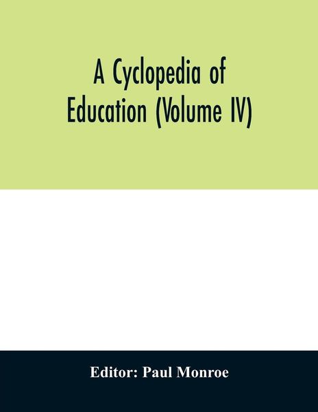 A cyclopedia of education (Volume IV)