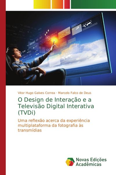 Produktbild: O Design de Intera&ccedil;&atilde;o e a Televis&atilde;o Digital Interativa (TVDi)