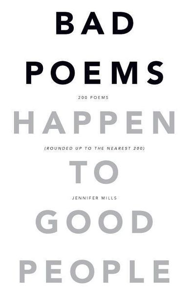 Produktbild: Bad Poems Happen to Good People: 200 Poems (Rounded up to the Nearest 200)