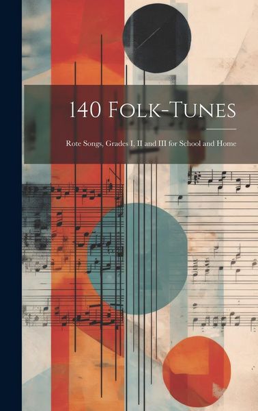 Produktbild: 140 Folk-Tunes: Rote Songs, Grades I, II and III for School and Home
