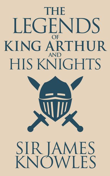 Produktbild: The Legends of King Arthur and His Knights