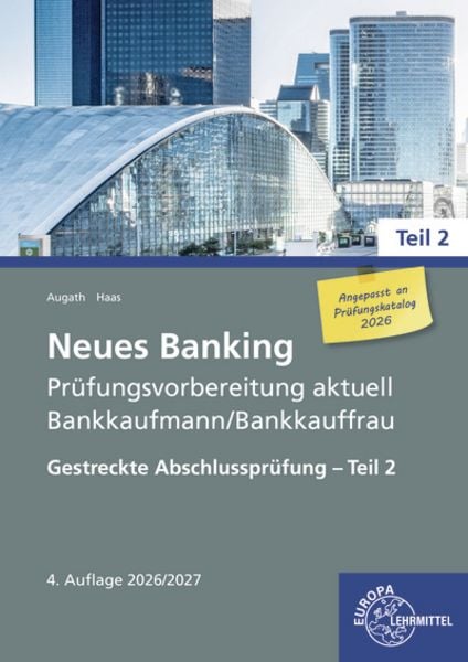 Neues Banking Prüfungsvorbereitung aktuell Bankkaufmann/Bankkauffrau, Taschenbuch von Britta Augath , Nicole Haas, Europa-Lehrmittel, 9783758577123