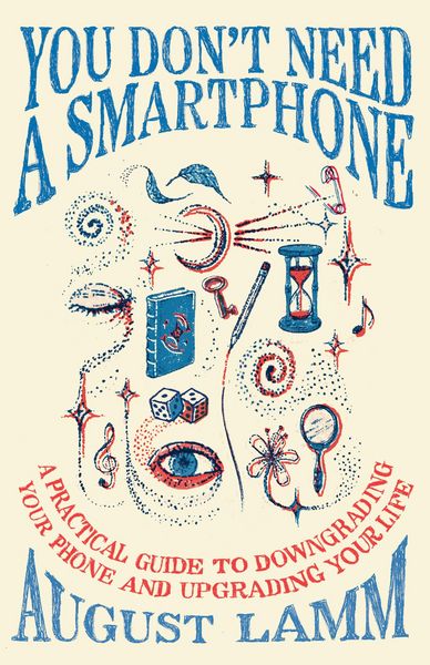 Produktbild: You Don't Need A Smartphone