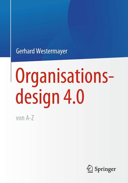 Produktbild: Organisationsdesign 4.0 von A-Z.
