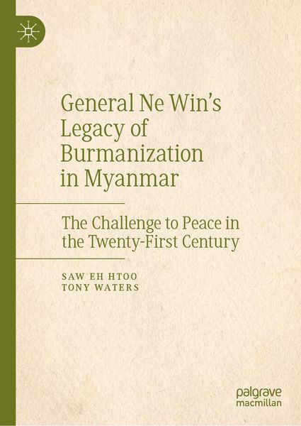 Produktbild: General Ne Win's Legacy of Burmanization in Myanmar
