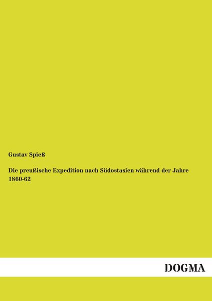Produktbild: Die preu&szlig;ische Expedition nach S&uuml;dostasien w&auml;hrend der Jahre 1860-62
