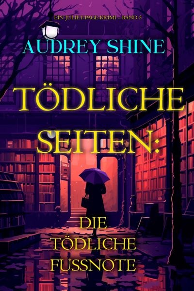 Produktbild: T&ouml;dliche Seiten: Die t&ouml;dliche Fu&szlig;note (Ein Juliet-Page-Krimi - Band 5)