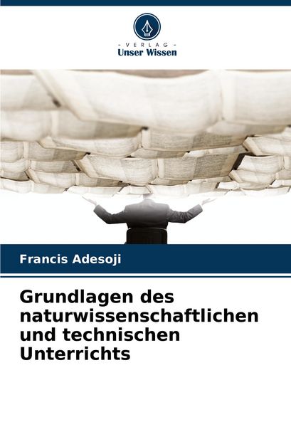 Produktbild: Grundlagen des naturwissenschaftlichen und technischen Unterrichts