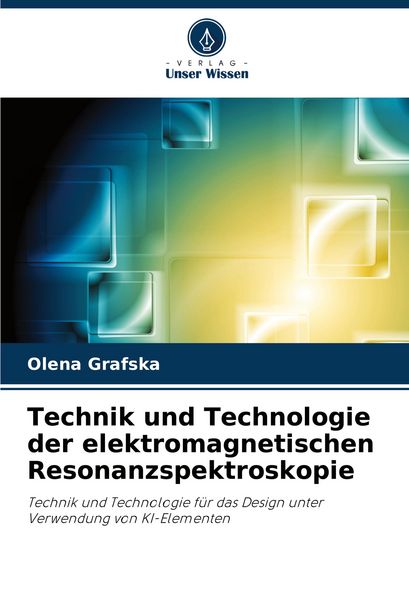 Produktbild: Technik und Technologie der elektromagnetischen Resonanzspektroskopie