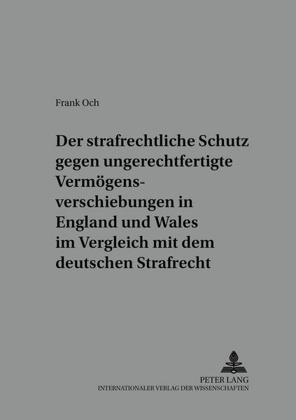 Produktbild: Der strafrechtliche Schutz gegen ungerechtfertigte Verm&ouml;gensverschiebungen in England und Wales im Vergleich mit dem deutschen Strafrecht