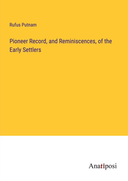 Produktbild: Pioneer Record, and Reminiscences, of the Early Settlers
