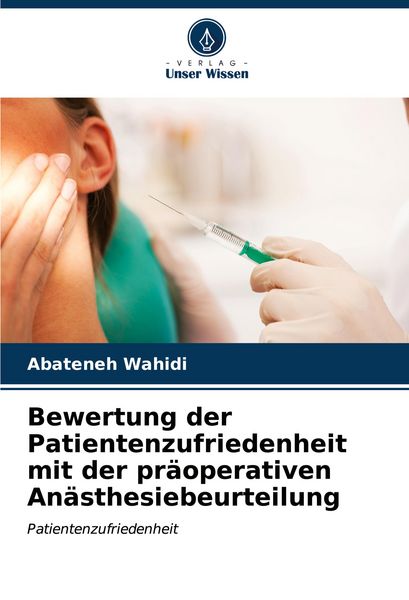 Produktbild: Bewertung der Patientenzufriedenheit mit der pr&auml;operativen An&auml;sthesiebeurteilung