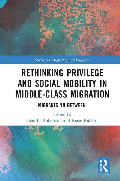 Produktbild: Rethinking Privilege and Social Mobility in Middle-Class Migration