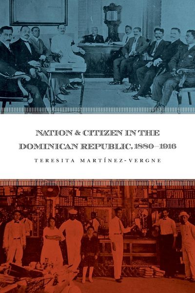 Produktbild: Nation and Citizen in the Dominican Republic, 1880-1916