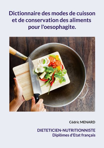 Produktbild: Dictionnaire des modes de cuisson et de conservation des aliments pour l'oesophagite.