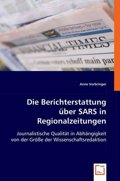 Produktbild: Vorbringer, A: Die Berichterstattung &uuml;ber SARS in Regionalze