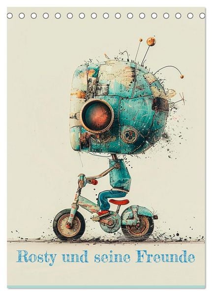 Rosty und seine Freunde (Tischkalender 2026 DIN A5 hoch), CALVENDO Monatskalender