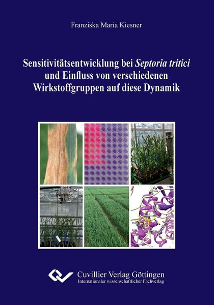 Produktbild: Sensitivit&auml;tsentwicklung bei Septoria tritici und Einfluss von verschiedenen Wirkstoffgruppen auf diese Dynamik