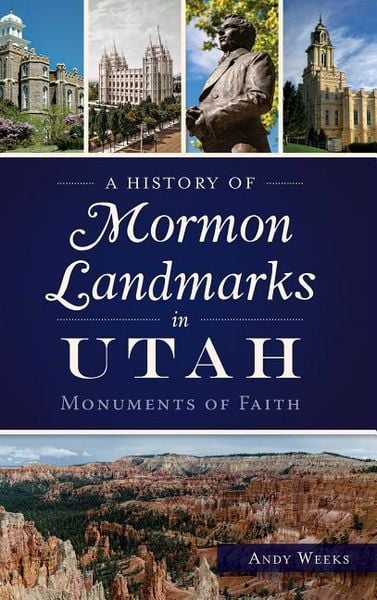 Produktbild: A History of Mormon Landmarks in Utah: Monuments of Faith