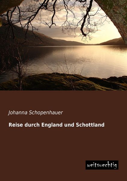 Reise durch England und Schottland, Taschenbuch von Johanna Schopenhauer, Weitsuechtig, 9783956560118