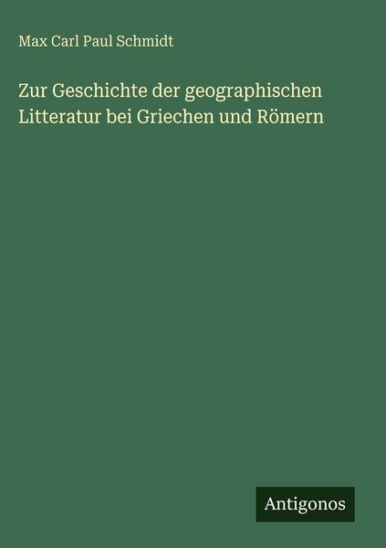 Produktbild: Zur Geschichte der geographischen Litteratur bei Griechen und R&ouml;mern
