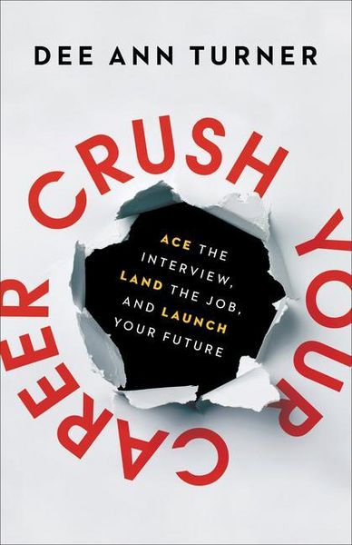 Produktbild: Crush Your Career - Ace the Interview, Land the Job, and Launch Your Future