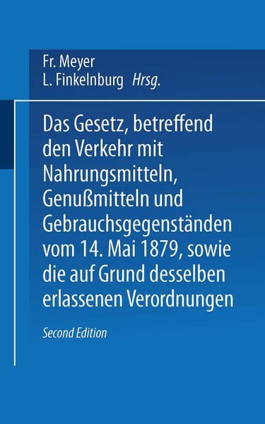 Produktbild: Das Gesetz, betreffend den Verkehr mit Nahrungsmitteln, Genu&szlig;mitteln und Gebrauchsgegenst&auml;nden, vom 14. Mai 1879, sowie die auf Grund desselben erlassenen Verordnungen